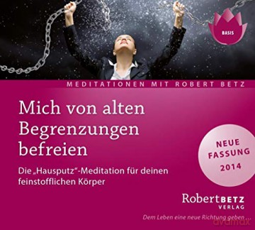 Betz, Robert: Mich von alten Begrenzungen befreien [CD]