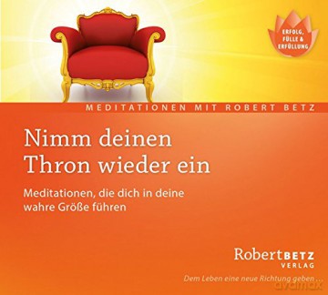 Betz, Robert: Nimm deinen Thron wieder ein! (CD) [CD]