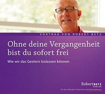 Betz, Robert: Ohne deine Vergangenheit bist du sof [CD]