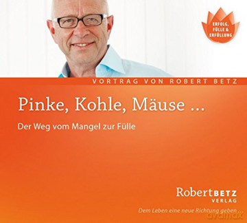 Betz, Robert: Pinke, Kohle, Mäuse (CD) [CD]