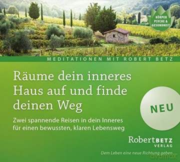 Betz, Robert: Räume dein inneres Haus auf und find [CD]