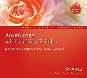 Betz, Robert: Rosenkrieg oder endlich Frieden (CD) [CD]