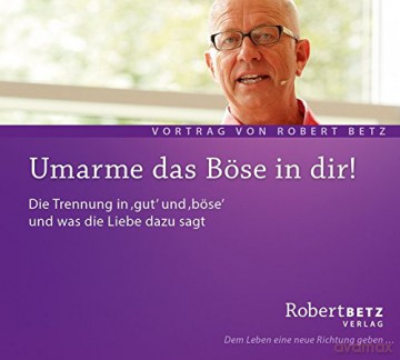 Betz, Robert: Umarme das Böse in dir (CD) [CD]