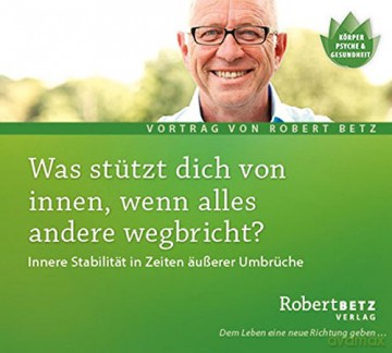 Betz, Robert: Was stützt dich von innen, wenn alle [CD]