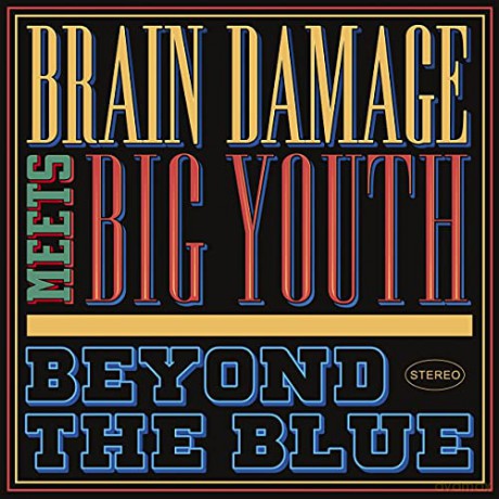 Brain Damage Meets Big Youth: Beyond The Blue [CD]
