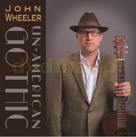 John Wheeler: Un-American Gothic [CD]