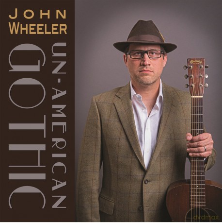 John Wheeler: Un-American Gothic [CD]