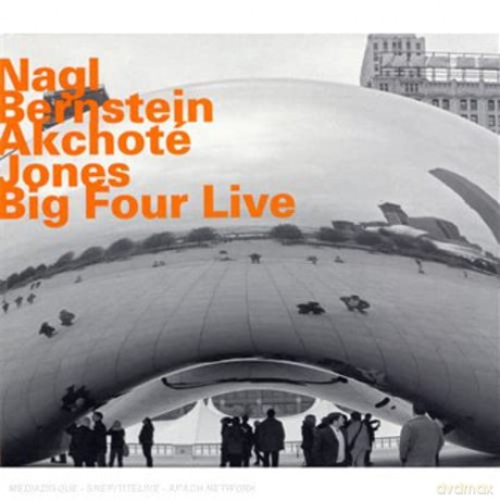 Nagl/Bernstein/Akchote/Jones: Big Four Live [CD]