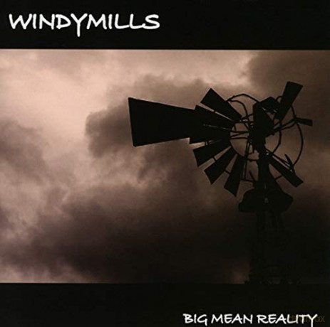 Windymills: Big Mean Reality [CD]