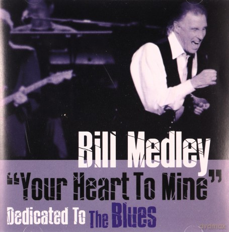 Bill Medley-Your Heart To Mine-Dedicated To The... [CD]