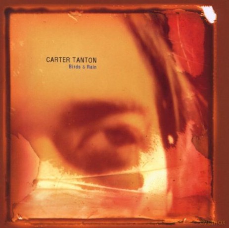 Carter Tanton: Birds and Rain [CD]