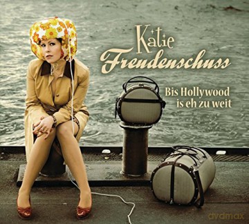 Katie Freudenschuss: Bis Holywood Is Eh Zu Weit [CD]