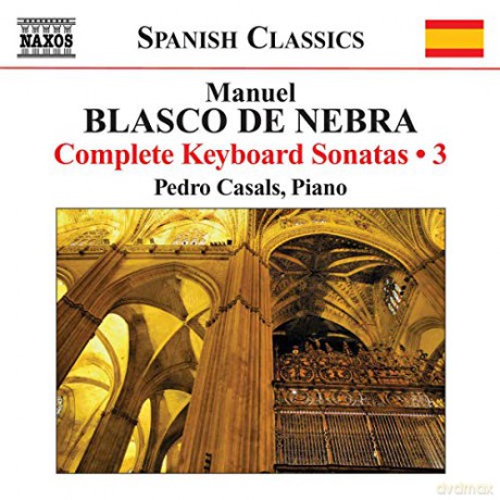 Pedro Casals: BLASCO DE NEBRA: Keyb. Son.3 [CD]