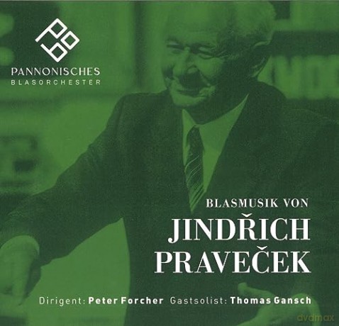 Gansch/Pannonisches Blasorchester: Blasmusik von Jindrich Pravecek [CD]
