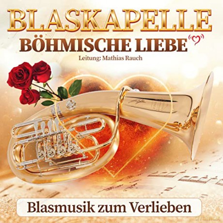 Blaskapelle Böhmische Liebe: Blasmusik zum Verlieben [CD]