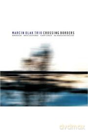 Marcin Olak Trio: Crossing Borders (digipack) [CD]