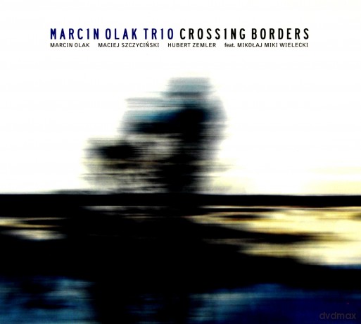 Marcin Olak Trio: Crossing Borders (digipack) [CD]