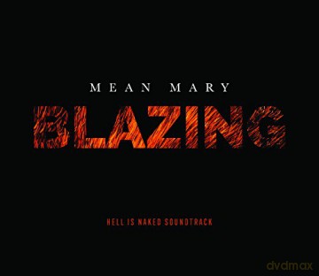 Mean Mary: Blazing - Hell Is Naked Soundtrack [CD]