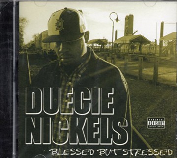 Duecie Nickels: Blessed But Stressed [CD]
