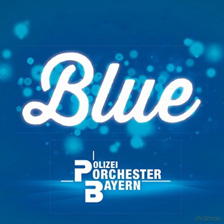 Polizeiorchester Bayern: Blue [CD]