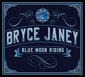 Bryce Janey: Blue Moon Rising [CD]