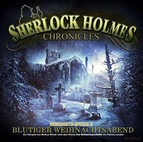 Sherlock Holmes Chronicles: Blutiger Weihnachtsabend (X-Mas Special 6) [2CD]