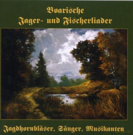 Boarische Jager-Und Fischerlieder [CD]