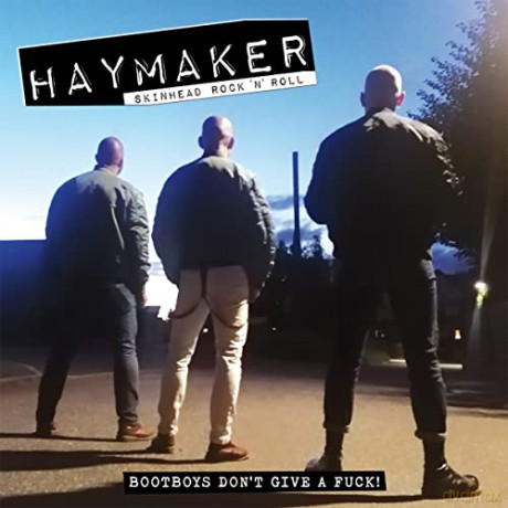 Haymaker: Bootboys Don'T Give A Fuck [CD]