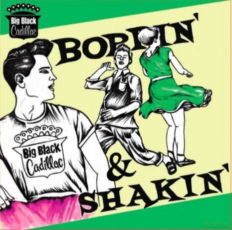 Big Black Cadillac: Boppin' And Shakin' [CD]