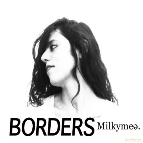 Milkymee: Borders [CD]