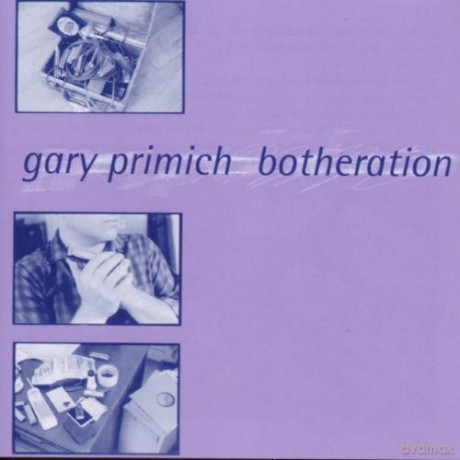 Gary Primich: Botheration [CD]