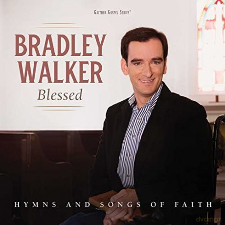 Bradley Walker-Blessed: Hymns And Songs Of Faith [CD]