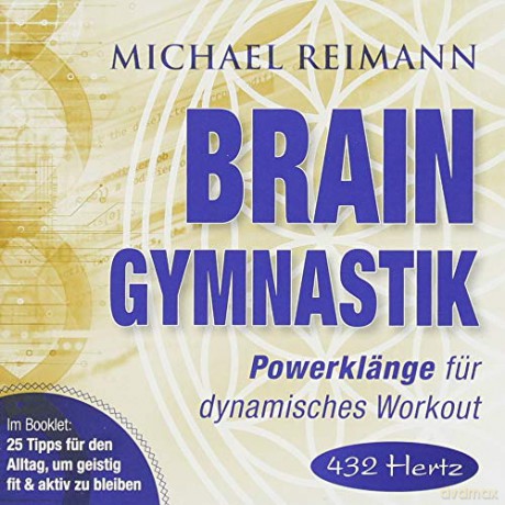 Michael Reimann: Brain Gymnastik (432hz) [CD]