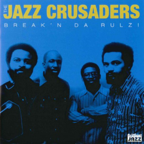 Jazz Crusaders: Break'N Da Rulz! [CD]