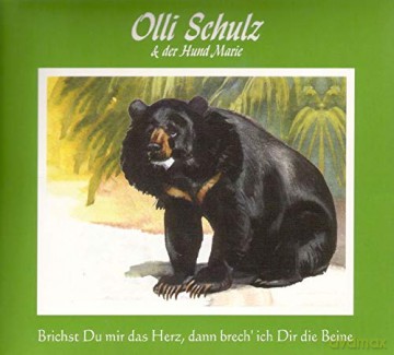Olli Und Der Hund Marie Schulz: Brichst Du Mir Das Herz,Dann Brech Ich Dir Die Be [CD]