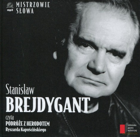 Mistrzowie Słowa II: 21 Stanisław Brejdygant: Podróże z Herodotem - Ryszard Kapuściński (digibook) [AUDIOBOOK] [CD]