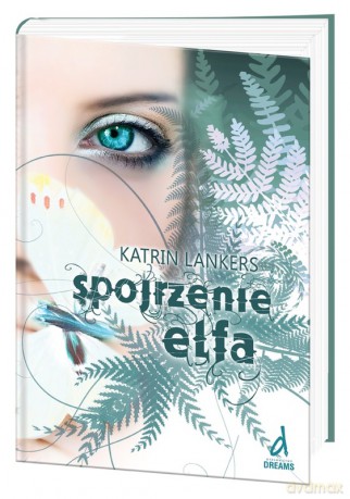 Spojrzenie elfa -  Katrin Lankers [KSIĄŻKA]