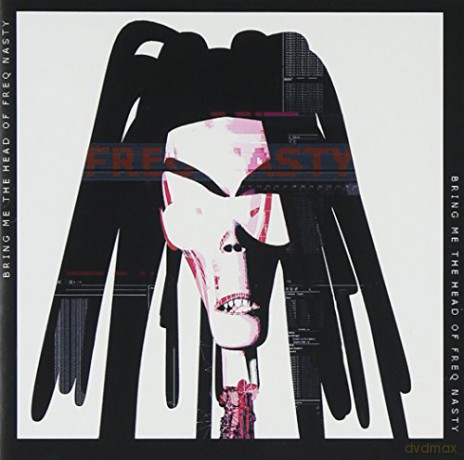 Freq Nasty: Bring Me The Head Of Freq Nast [CD]