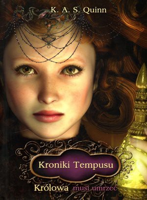 Kroniki Tempusu: Królowa musi umrzeć - K.A.S Quinn [KSIĄŻKA]