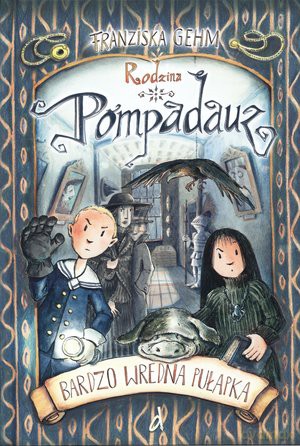 Rodzina Pompadauz. Bardzo wredna pułapka - Franziska Gehm [KSIĄŻKA]