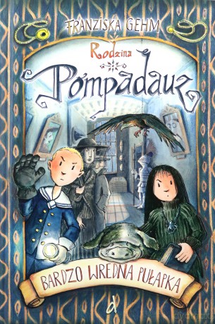 Rodzina Pompadauz. Bardzo wredna pułapka - Franziska Gehm [KSIĄŻKA]