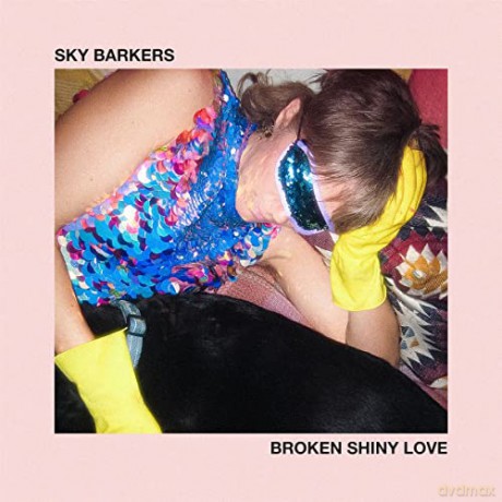Sky Barkers: Broken Shiny Love [CD]