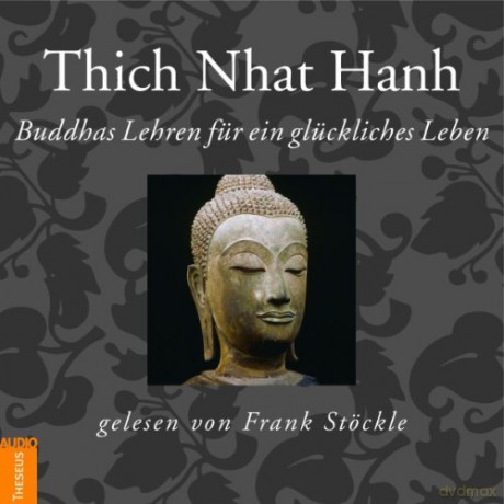Thich Nhat Hanh: Buddhas Lehren für ein glückliches Leben [CD] [CD]