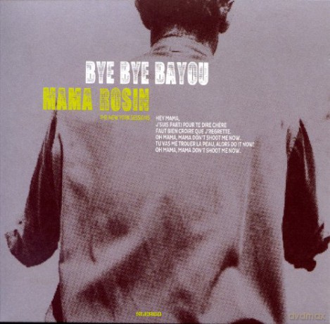 Mama Rosin: Bye Bye Bayou [CD]