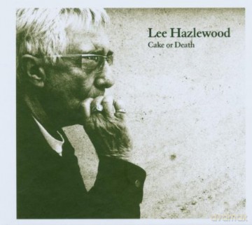 Lee Hazlewood: Cake Or Death [CD]