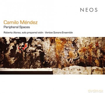 Roberto Alonso Vertixe Sonora Ensem: Camilo Mendez Peripheral Spaces [CD]