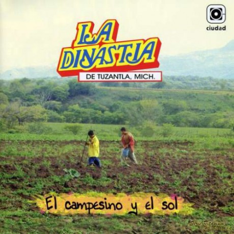 Dinastia De Tuzantla: Campesino Y El Sol [CD]