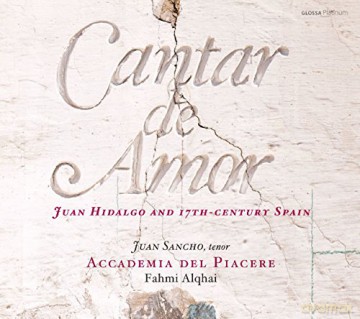 Sancho/Alqhai/Accademia Del Piacere: Cantar De Amor-Juan Hidalgo And 17th Cent.Spain [CD]