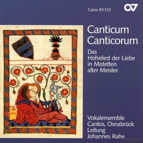 Vokalensemble Cantos/Rahe: Canticum Canticorum (Hohelied In Motette [CD]