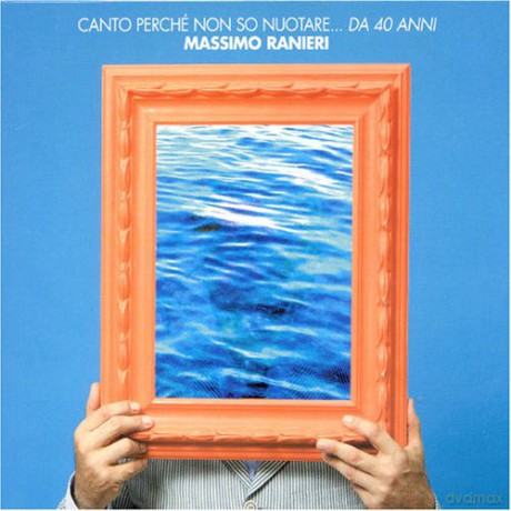 Ranieri Massimo: Canto Perche' Non So Nuotare [2CD]